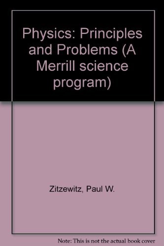 Physics: Principles & Problems (A Merrill Science Program)