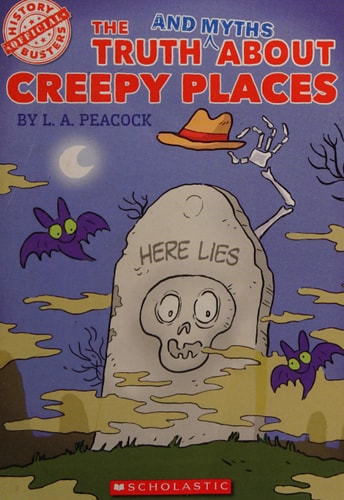 The Truth and Myths About Creepy Places