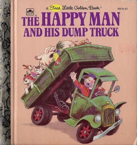 The Happy Man and His Dump Truck [a Little Golden Book, 77]