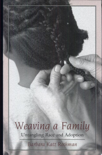 Weaving a Family: Untangling Race and Adoption