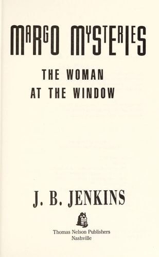 The Woman at the Window (The Margo Mysteries, Book 1) (Reprint of Margo)