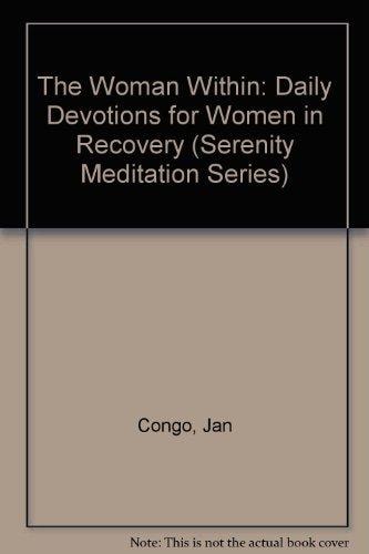 The Woman Within: Daily Devotions for Women in Recovery (Serenity Meditation Series)