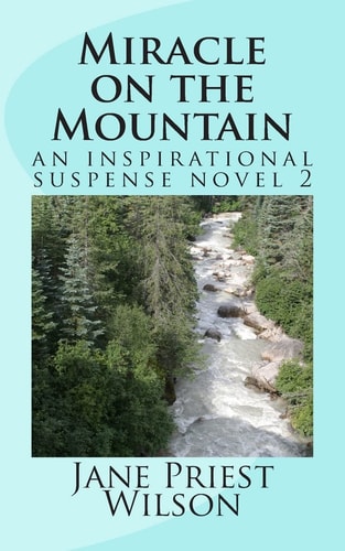 Miracle on the Mountain: An Inspirational Suspense Novel 2 (Mountan Chronicles)