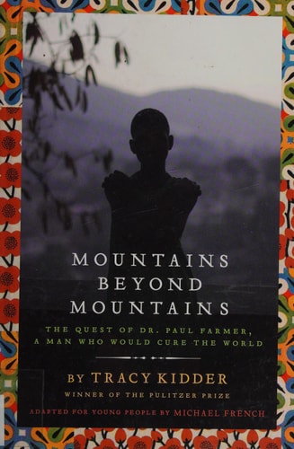 Mountains Beyond Mountains (Adapted for Young People): The Quest of Dr. Paul Farmer,  A Man Who Would Cure the World