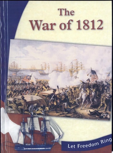 The War of 1812 (Let Freedom Ring: The New Nation)