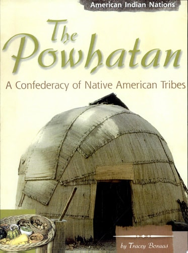 The Powhatan: A Confederacy of Native American Tribes (American Indian Nations)