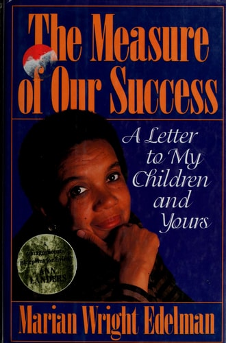 The Measure of Our Success: A Letter to My Children and Yours