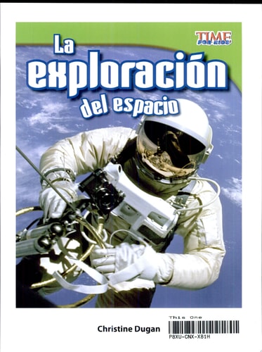 Teacher Created Materials - TIME For Kids Informational Text: La exploración del espacio (Space Exploration) - Grade 3 - Guided Reading Level P