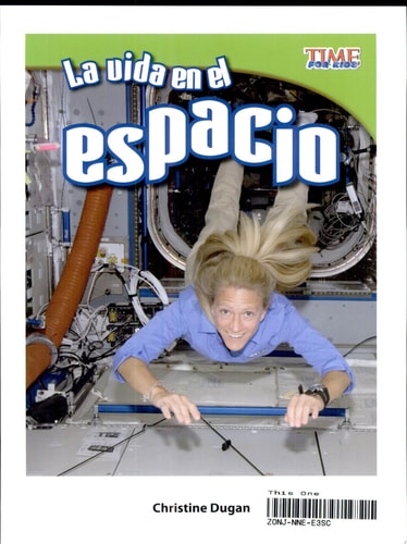Teacher Created Materials - TIME For Kids Informational Text: La vida en el espacio (Living in Space) - Grade 3 - Guided Reading Level P