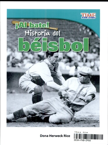 Teacher Created Materials - TIME For Kids Informational Text: ¡Al bate! Historia del béisbol (Batter Up! History of Baseball) - Grade 3 - Guided Reading Level Q