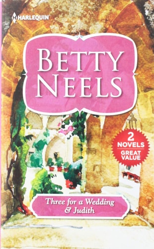 Three for a Wedding & Judith (Harl Mmp 2in1 Betty Neels)