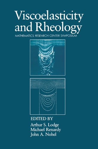 Viscoelasticity and Rheology (Publication of the Mathematics Research Center, the University of Wisconsin-Madison, No 53)