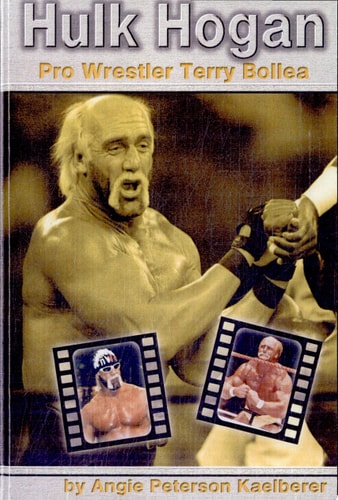 Hulk Hogan: Pro Wrestler Terry Bollea (Pro Wrestlers)
