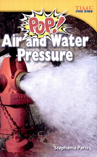 Pop! Air and Water Pressure (TIME FOR KIDS® Nonfiction Readers)