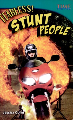 Teacher Created Materials - TIME For Kids Informational Text: Fearless! Stunt People - Grade 5 - Guided Reading Level V