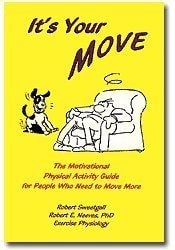 It's Your Move The Motivational Physical Activity Guide for People Who Need to Move More