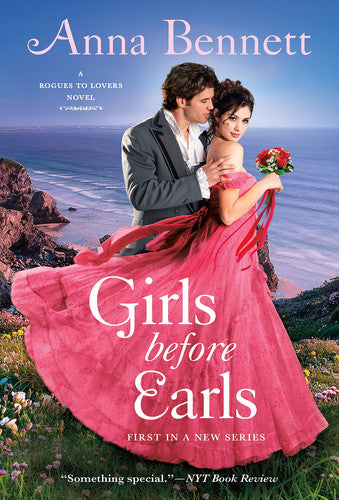 Girls Before Earls: A Rogues to Lovers Novel (Rogues To Lovers, 1)