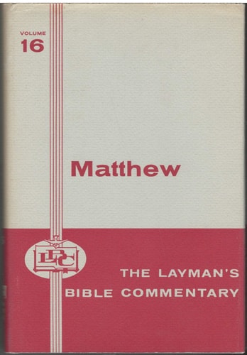 The Laymen's Bible Commentary: Matthew Volume 16
