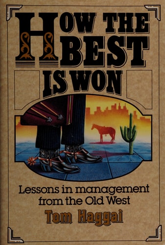How the Best is Won: Lessons in Management from the Old West