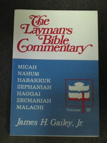 Micah, Nahum, Habakkuk, Zephaniah, Haggai, Zechariah, Malachi (Layman's Bible Commentary)