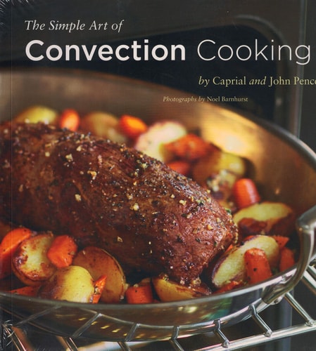 The Simple Art of Convection Cooking