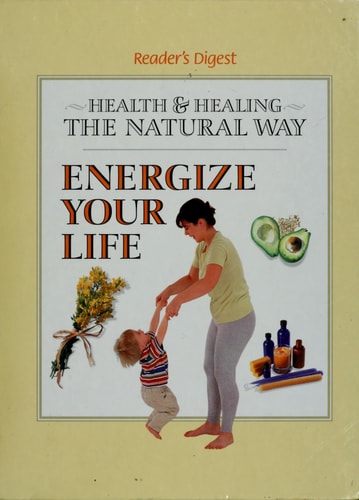 Energize Your Life (Health and Healing the Natural Way)