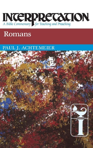 Romans (Interpretation: A Bible Commentary for Teaching & Preaching) (Interpretation: A Bible Commentary for Teaching and Preaching)