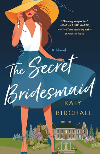 The Secret Bridesmaid A Novel