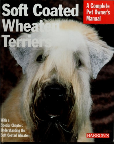 Soft-Coated Wheaten Terriers (Complete Pet Owner's Manuals)