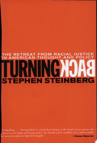 Turning Back: The Retreat from Racial Justice in American Thought and Policy