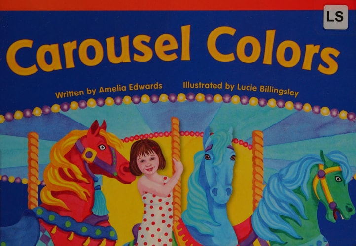 Teacher Created Materials - Literary Text: Carousel Colors - Grade 1 - Guided Reading Level A