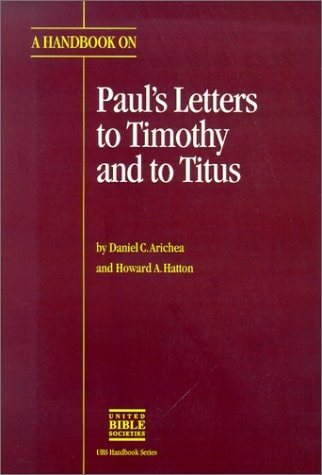 A Handbook on Paul's Letters to Timothy and to Titus (UBS Handbooks Helps for Translators)