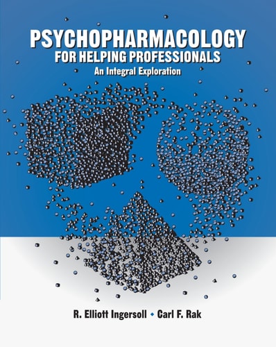 Psychopharmacology for Helping Professionals: An Integral Exploration (SAB 140 Pharmacology)