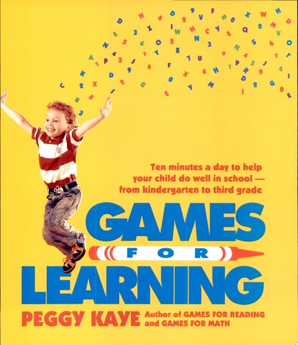 Games for Learning: Ten Minutes a Day to Help Your Child Do Well in School?From Kindergarten to Third Grade