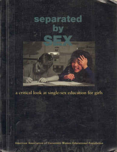 Separated by Sex: A Critical Look at Single-Sex Education for Girls