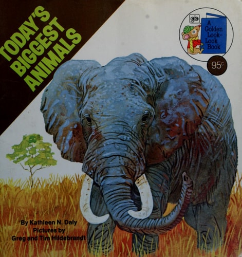 Today's biggest animals (A golden look-look book)