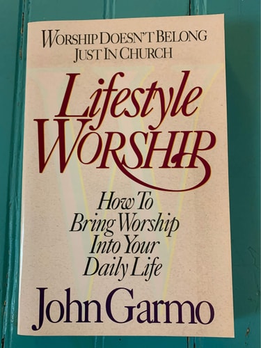 Lifestyle Worship: How to Bring Worship into Your Daily Life