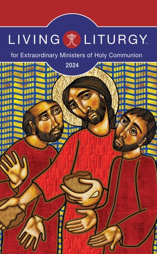 Living Liturgy™ for Extraordinary Ministers of Holy Communion: Year B (2024)