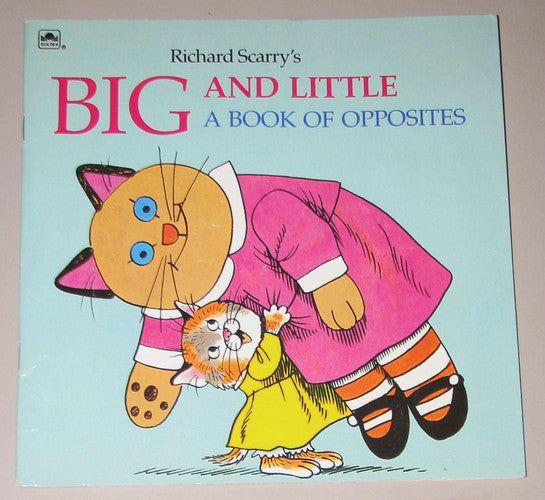 Richard Scarry's Big and Little A Book of Opposites