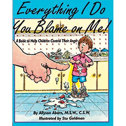 Everything I Do You Blame on Me! (Self-Esteem Series)