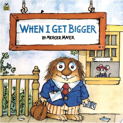 When I Get Bigger (Little Critter)
