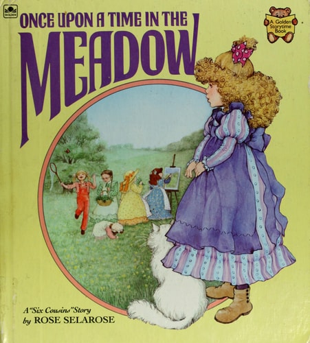 Once upon a time in the meadow: A "six cousins" story (A Golden storytime book)