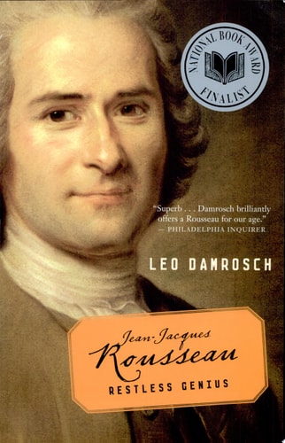 Jean-Jacques Rousseau Restless Genius