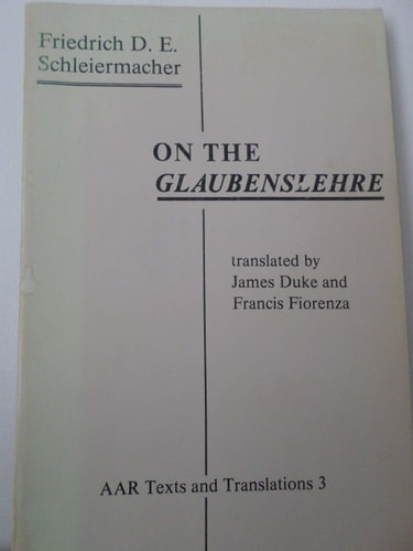 On the Glaubenslehre: Two letters to Dr. Lucke (Texts and translations series / American Academy of Religion)