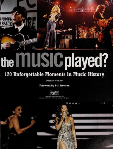 Where Were You... When the Music Played?: 120 Unforgettable Moments in Music History