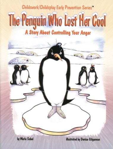 The Penguin Who Lost Her Cool: A Story About Controlling Your Anger