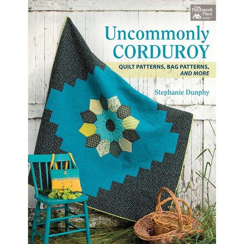 Uncommonly Corduroy: Quilt Patterns, Bag Patterns, and More