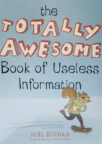 The Totally Awesome Book of Useless Information