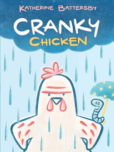 Cranky Chicken A Cranky Chicken Book 1