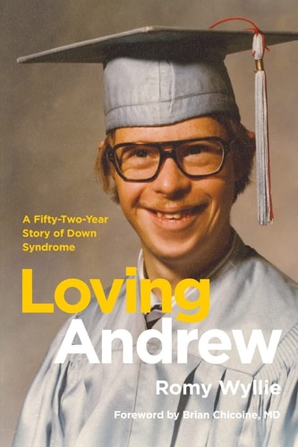Loving Andrew: A Fifty-Two-Year Story of Down Syndrome